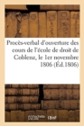 Proces-Verbal de la Seance d'Ouverture Des Cours de l'Ecole de Droit de Coblenz : Le 1er Novembre de l'An 1806 - Book