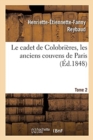Le Cadet de Colobrieres. Les Anciens Couvens de Paris - Book
