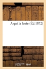 A Qui La Faute - Book