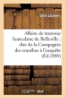 Affaire Du Tramway Funiculaire de Belleville: Dire de la Compagnie Des Omnibus ? l'Enqu?te, : Note de la Compagnie - Book