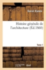 Histoire G?n?rale de l'Architecture. Tome 1 - Book