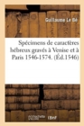 Specimens de Caracteres Hebreux Graves A Venise Et A Paris 1546-1574. - Book