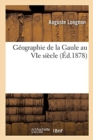 Geographie de la Gaule Au Vie Siecle - Book