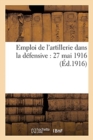 Emploi de l'Artillerie Dans La Defensive: 27 Mai 1916 - Book