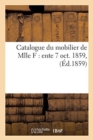 Catalogue du mobilier de Mlle F : ente 7 oct. 1859, - Book