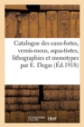 Catalogue Des Eaux-Fortes, Vernis-Mous, Aqua-Tintes, Lithographies Et Monotypes Par E. Degas : Et Provenant de Son Atelier.. Vente 22-23 Novembre 1918 - Book