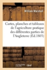 Cartes, Planches Et Tableaux de l'Agriculture Pratique Des Differentes Parties de l'Angleterre - Book