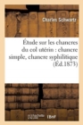 Etude Sur Les Chancres Du Col Uterin: Chancre Simple, Chancre Syphilitique - Book