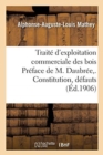 Trait? d'exploitation commerciale des bois Pr?face de M. Daubr?e, . Constitution, d?fauts - Book