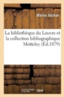 La Biblioth?que Du Louvre Et La Collection Bibliographique Motteley - Book