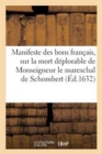 Manifeste Des Bons Fran?ais, Sur La Mort D?plorable de Monseigneur Le Mareschal de Schombert - Book