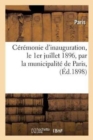 Ceremonie d'Inauguration, Le 1er Juillet 1896, Par La Municipalite de Paris, Des Nouveaux : Batiments de l'Ecole Estienne, 18 Boulevard d'Italie - Book