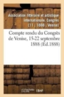 Compte Rendu Du Congres de Venise, 15-22 Septembre 1888 - Book