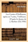 Les Contes d'Hoffmann, Op?ra En 3 Actes, 5 Tableaux. d'Apr?s Le Drame de J. Barbier : Et Michel Carr? - Book