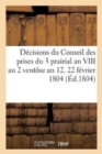 Decisions Du Conseil Des Prises Du 3 Prairial an VIII Au 2 Ventose an 12. 22 Fevrier 1804 : 2 Ventose an 12 - Book