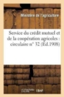 Service Du Credit Mutuel Et de la Cooperation Agricoles: Circulaire N Degrees 32 - Book