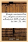 Compte Administratif de 1902, Chapitres Additionnels Au Budget de 1903 Et Budget de 1904 - Book