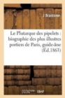 Le Plutarque Des Pipelets: Biographie Des Plus Illustres Portiers de Paris, Suivie Du : Guide-?ne Du Naturaliste Parisien - Book