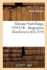 ?tienne Martellange, 1569-1641: Biographies d'Architectes - Book