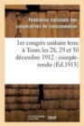 1er Congres Unitaire Tenu A Tours Les 28, 29 Et 30 Decembre 1912: Compte-Rendu - Book