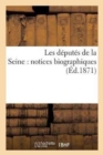 Les Deputes de la Seine: Notices Biographiques - Book