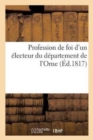 Profession de Foi d'Un Electeur Du Departement de l'Orne - Book