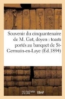 Souvenir Du Cinquantenaire de M. Got, Doyen: Toasts Portes Au Banquet de Saint-Germain-En-Laye : Le Mardi 17 Juillet 1894 - Book
