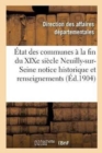 ?tat Des Communes ? La Fin Du XIXe Si?cle., Neuilly-Sur-Seine: Notice Historique : Et Renseignements Administratifs - Book