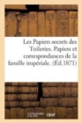 Les Papiers Secrets Des Tuileries. Papiers Et Correspondances de la Famille Imperiale. Le Dossier : Du Nord. Documents Inedits - Book