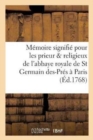 Memoire Signifie Pour Les Prieur & Religieux de l'Abbaye Royale de Saint Germain Des-Pres A Paris : , Seigneurs Fonciers & Hauts, Moyens & Bas Justiciers de Suresne . Contre Les Habitans, Corps - Book