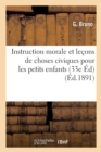 Instruction Morale Et Le?ons de Choses Civiques Pour Les Petits Enfants 33e ?dition - Book