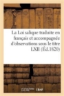 La Loi Salique Traduite En Fran?ais Et Accompagn?e d'Observations Sous Le Titre LXII - Book