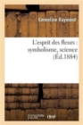 L'Esprit Des Fleurs: Symbolisme, Science - Book