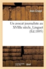 Un Avocat Journaliste Au Xviiie Si?cle, Linguet - Book