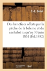 Des Benefices Offerts Par La Peche de la Baleine Et Du Cachalot Jusqu'au 30 Juin 1861 - Book