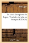 Le Choix Des ?pistres de Lipse . Traduites de Latin En Fran?ois - Book