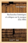 Recherches Historiques Et Critiques Sur La Morgue - Book