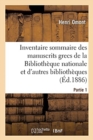 Inventaire Sommaire Des Manuscrits Grecs de la Biblioth?que Nationale : Et Des Autres Biblioth?ques de Paris Et Des D?partements. Partie 1 - Book