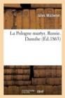 La Pologne Martyr. Russie. Danube - Book