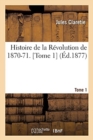Histoire de la R?volution de 1870-71. Tome 1 - Book
