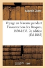 Voyage En Navarre Pendant l'Insurrection Des Basques, 1830-1835. 2e ?dition - Book