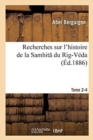 Recherches Sur l'Histoire de la Samhit Du Rig-V?da. 2-4 - Book