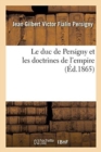 Le Duc de Persigny Et Les Doctrines de l'Empire - Book