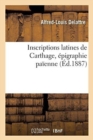 Inscriptions Latines de Carthage, ?pigraphie Pa?enne - Book