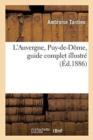 L'Auvergne, Puy-De-D?me, Guide Complet Illustr? - Book
