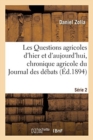 Les Questions Agricoles d'Hier Et d'Aujourd'hui, Chronique Agricole Du Journal Des D?bats. S?rie 2 - Book