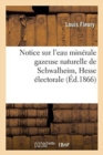 Notice Sur l'Eau Min?rale Gazeuse Naturelle de Schwalheim, Hesse ?lectorale - Book