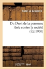 Du Droit de la Personne L?s?e Contre La Soci?t? - Book