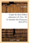 Copie de Deux Lettres Adressees A S. Exc. M. Le Ministre Des Finances - Book