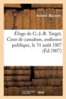 ?loge de G.-J.-B. Target. Cour de Cassation, Audience Publique, Le 31 Ao?t 1807 - Book